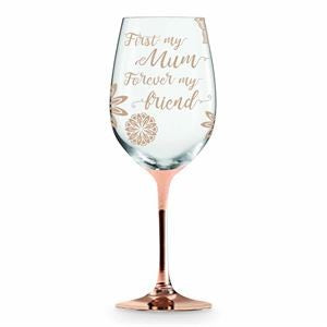 FIRST MY MUM FOREVER MY FRIEND WINE GLASS