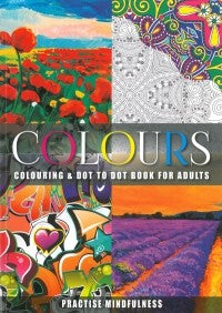 COLOURS COLOURING & DOT TO DOT BOOK FOR ADULTS